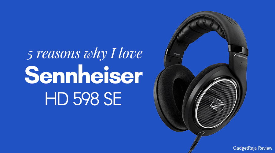 Review of Sennheiser HD 598 Special Edition Over-Ear Headphone by GadgetRaja